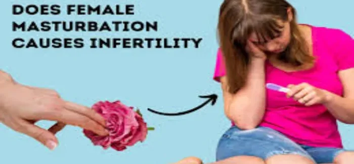 Does Female Masturbation Cause Female Infertility?